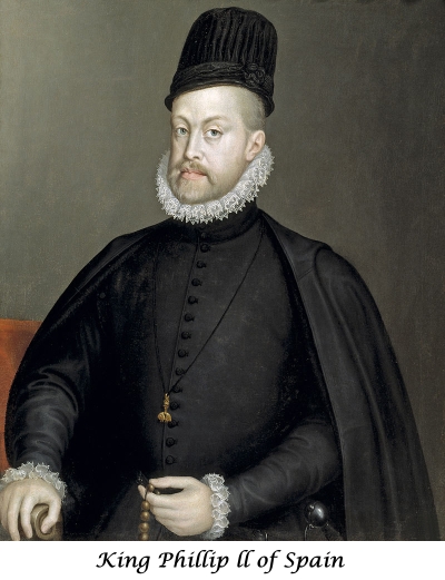 King Phillip ll of Spain